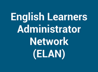 English Learners Administrator Network (ELAN)